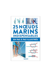 25 noeuds marins indispensables en pas-à-pas illustrés