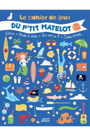 Le cahier de jeux du p'tit matelot